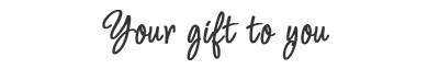Your gift to you